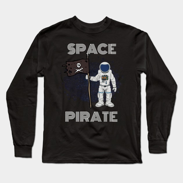 Space Pirate Astronaut T-Shirt and Apparel for Alien Lovers Long Sleeve T-Shirt by PowderShot